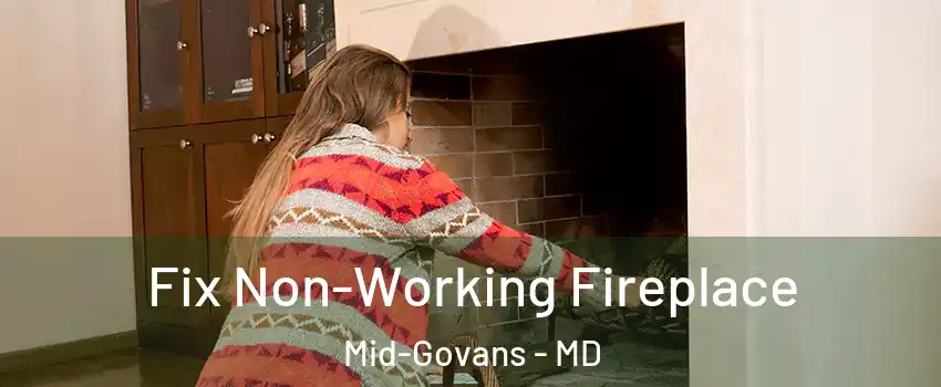 Fix Non-Working Fireplace Mid-Govans - MD