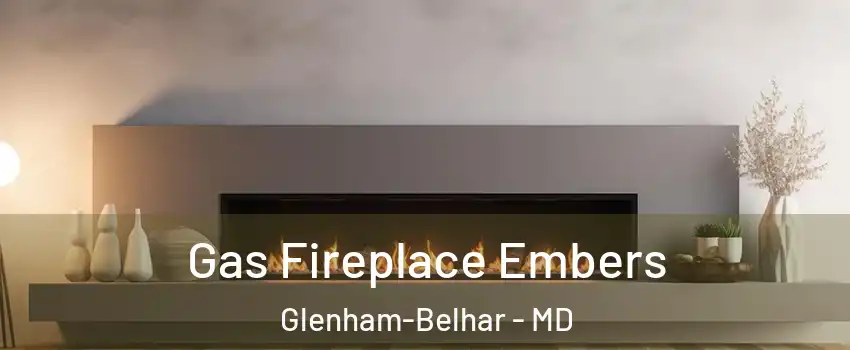 Gas Fireplace Embers Glenham-Belhar - MD