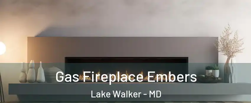 Gas Fireplace Embers Lake Walker - MD