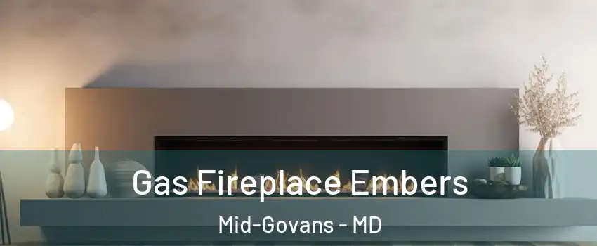 Gas Fireplace Embers Mid-Govans - MD