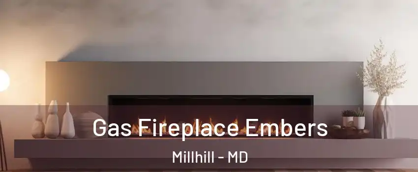 Gas Fireplace Embers Millhill - MD