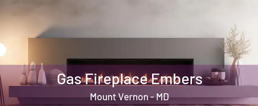 Gas Fireplace Embers Mount Vernon - MD