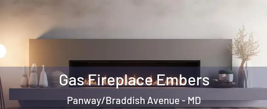 Gas Fireplace Embers Panway/Braddish Avenue - MD