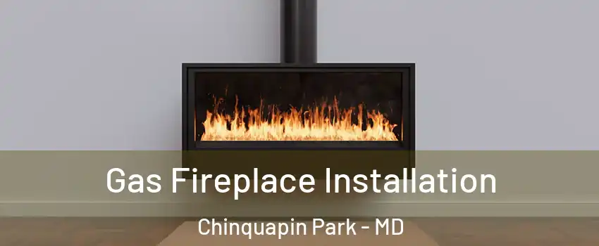 Gas Fireplace Installation Chinquapin Park - MD
