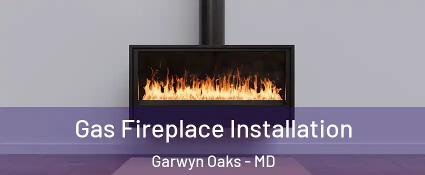 Gas Fireplace Installation Garwyn Oaks - MD