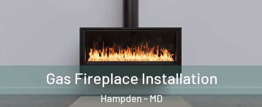 Gas Fireplace Installation Hampden - MD