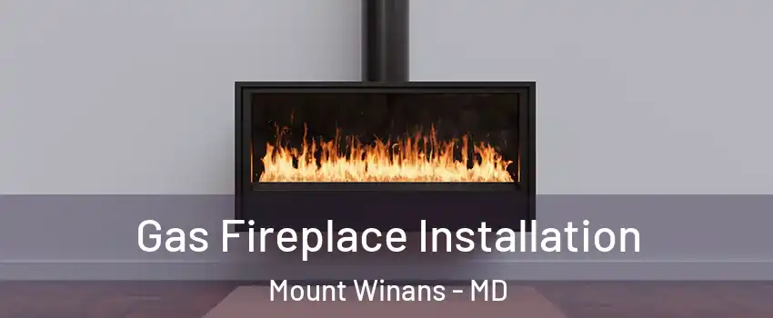 Gas Fireplace Installation Mount Winans - MD