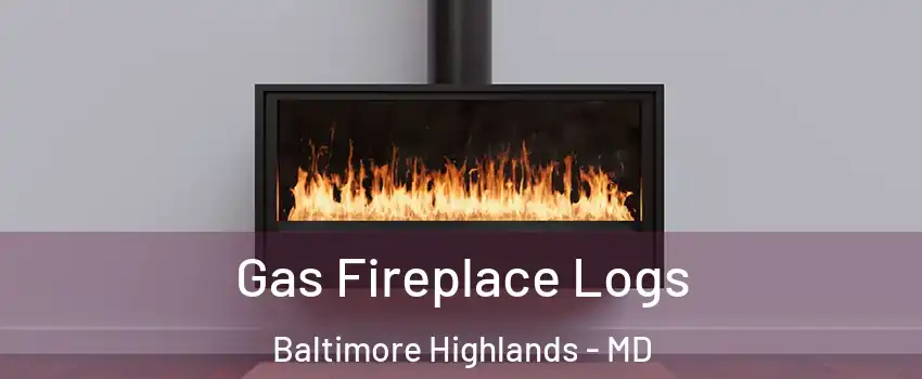Gas Fireplace Logs Baltimore Highlands - MD