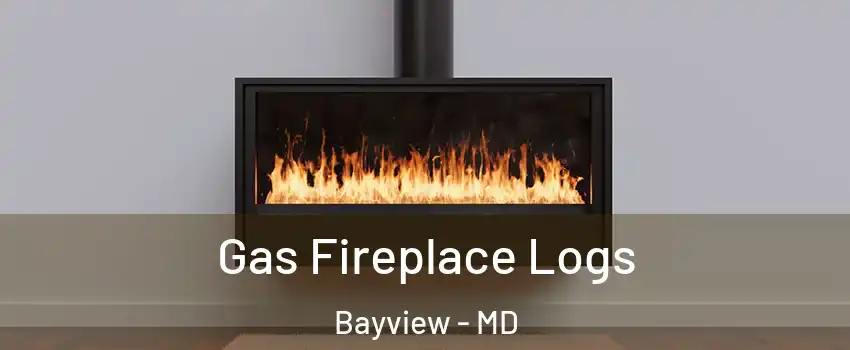 Gas Fireplace Logs Bayview - MD