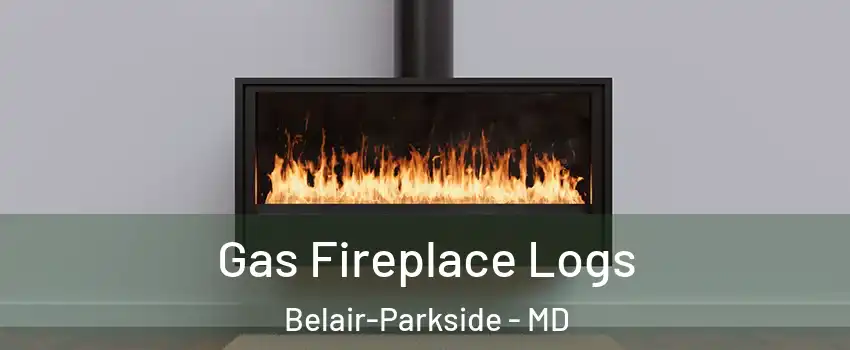Gas Fireplace Logs Belair-Parkside - MD