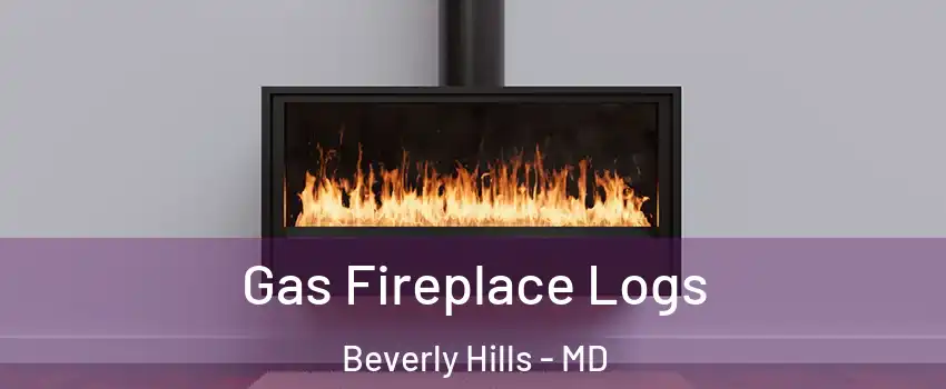Gas Fireplace Logs Beverly Hills - MD
