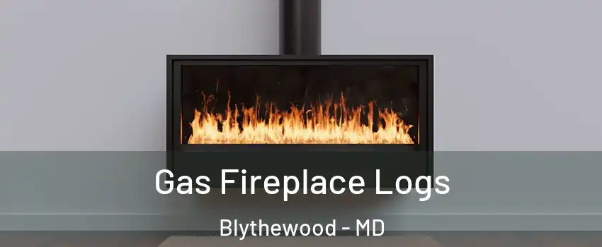 Gas Fireplace Logs Blythewood - MD