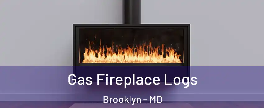 Gas Fireplace Logs Brooklyn - MD