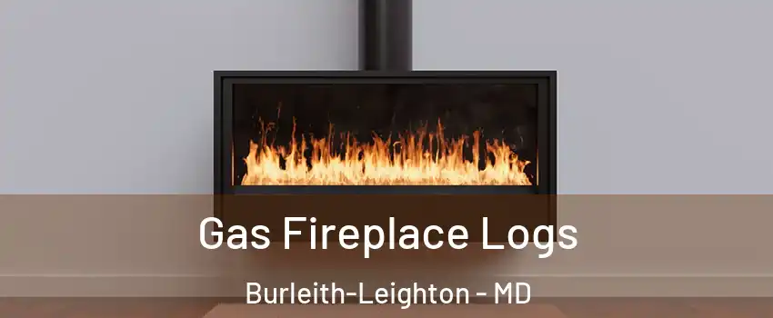 Gas Fireplace Logs Burleith-Leighton - MD