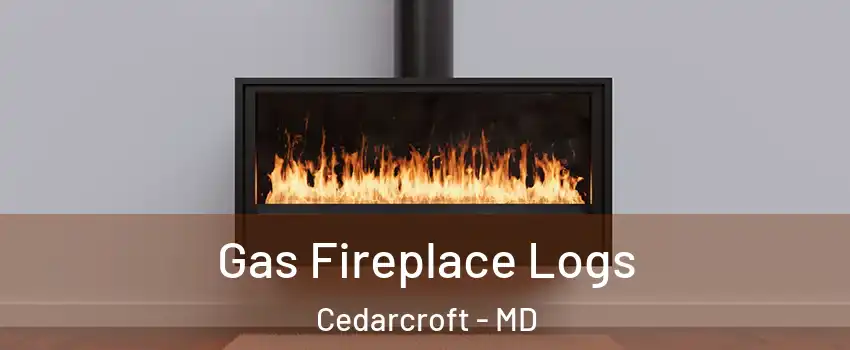 Gas Fireplace Logs Cedarcroft - MD