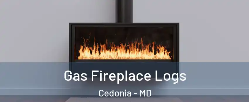 Gas Fireplace Logs Cedonia - MD