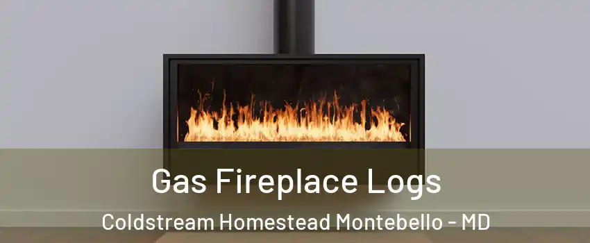Gas Fireplace Logs Coldstream Homestead Montebello - MD