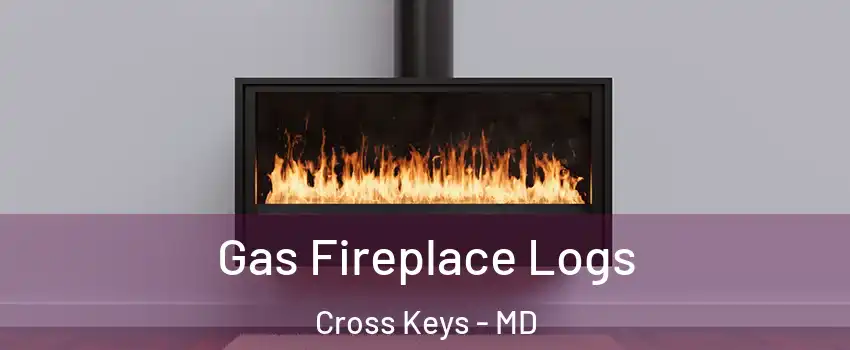 Gas Fireplace Logs Cross Keys - MD
