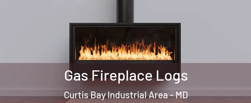Gas Fireplace Logs Curtis Bay Industrial Area - MD