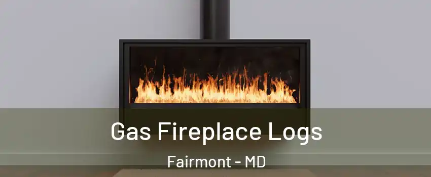 Gas Fireplace Logs Fairmont - MD