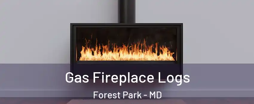 Gas Fireplace Logs Forest Park - MD