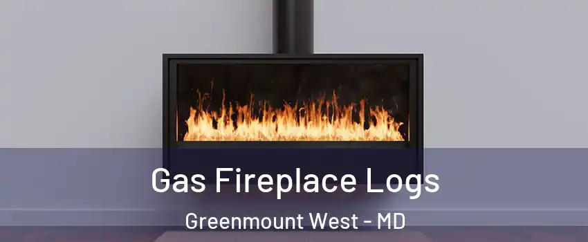 Gas Fireplace Logs Greenmount West - MD
