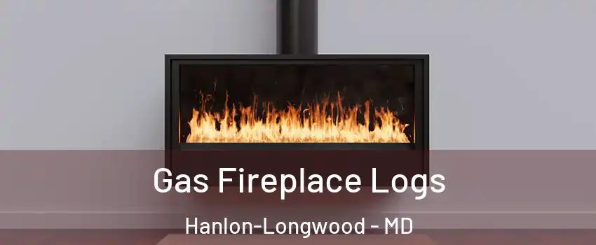 Gas Fireplace Logs Hanlon-Longwood - MD