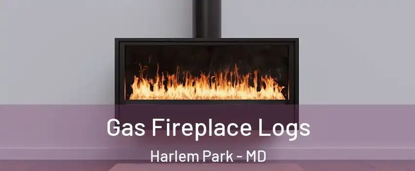 Gas Fireplace Logs Harlem Park - MD