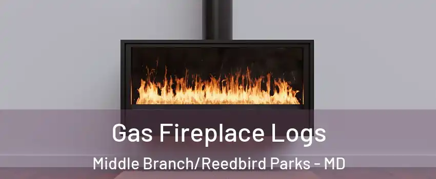 Gas Fireplace Logs Middle Branch/Reedbird Parks - MD