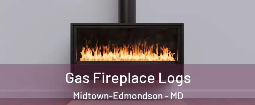 Gas Fireplace Logs Midtown-Edmondson - MD