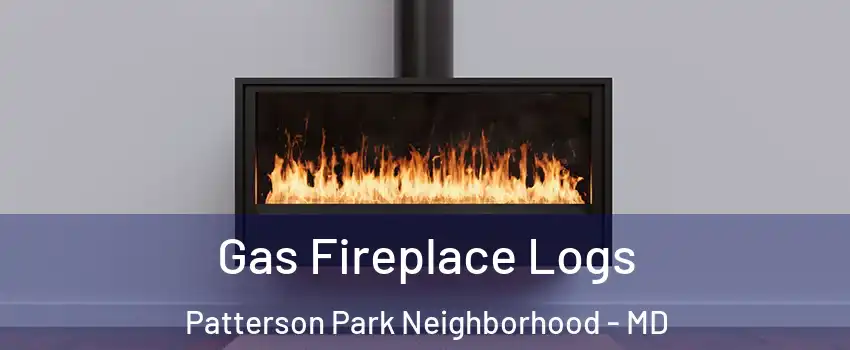 Gas Fireplace Logs Patterson Park Neighborhood - MD