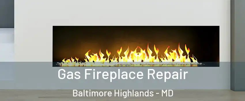 Gas Fireplace Repair Baltimore Highlands - MD