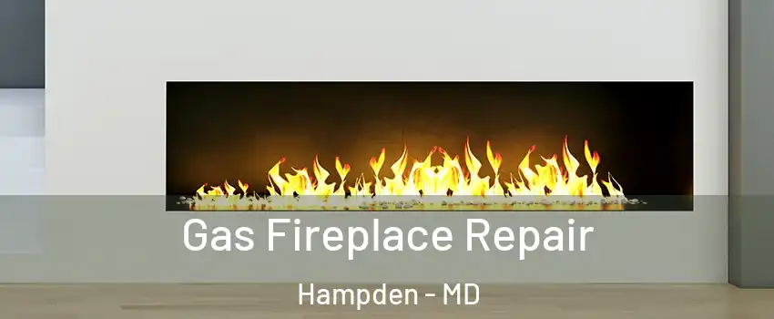 Gas Fireplace Repair Hampden - MD