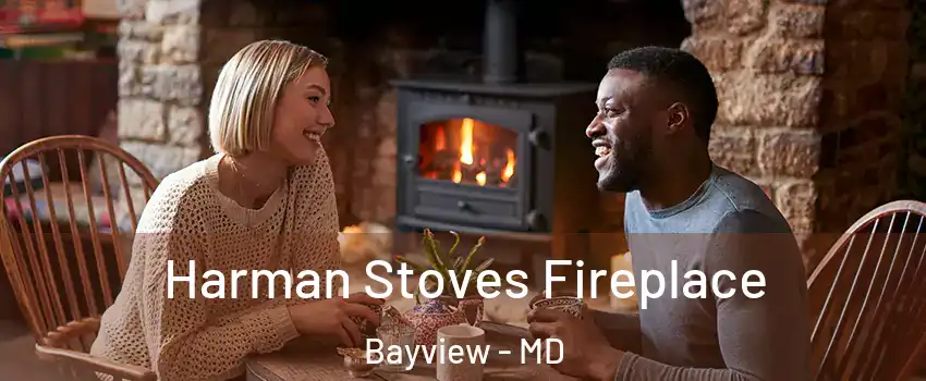 Harman Stoves Fireplace Bayview - MD