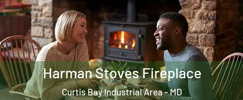 Harman Stoves Fireplace Curtis Bay Industrial Area - MD