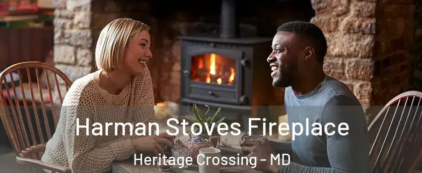 Harman Stoves Fireplace Heritage Crossing - MD