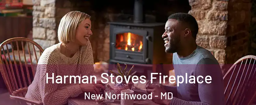 Harman Stoves Fireplace New Northwood - MD