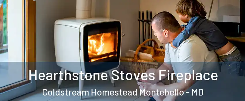 Hearthstone Stoves Fireplace Coldstream Homestead Montebello - MD