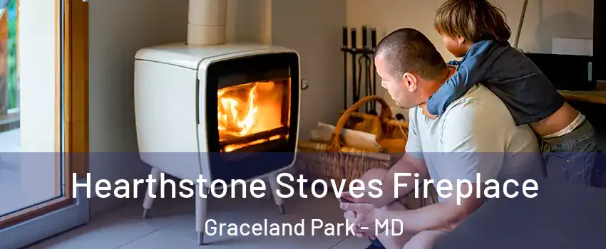 Hearthstone Stoves Fireplace Graceland Park - MD