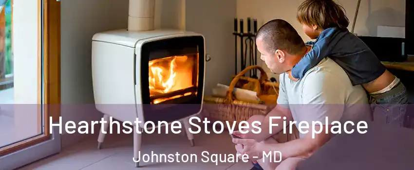 Hearthstone Stoves Fireplace Johnston Square - MD