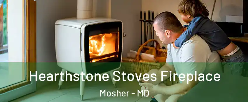 Hearthstone Stoves Fireplace Mosher - MD