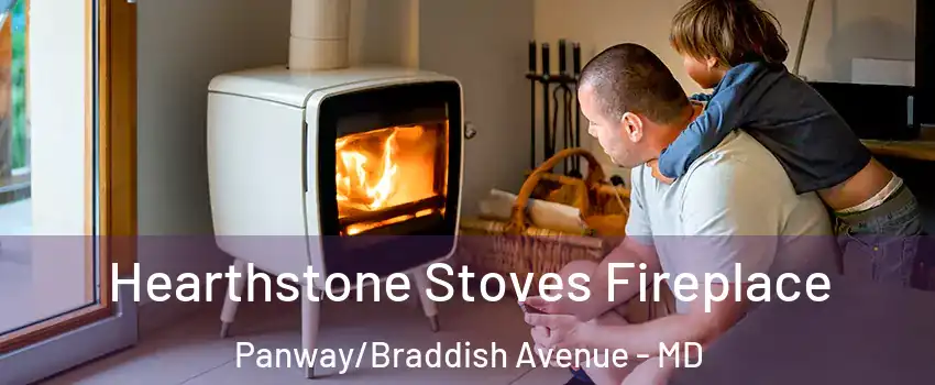 Hearthstone Stoves Fireplace Panway/Braddish Avenue - MD