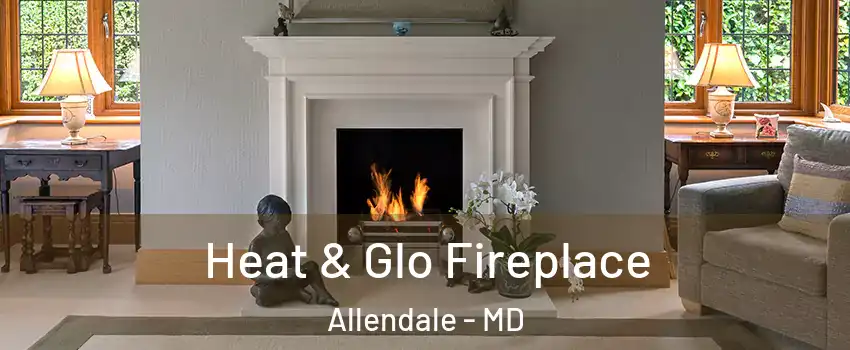 Heat & Glo Fireplace Allendale - MD