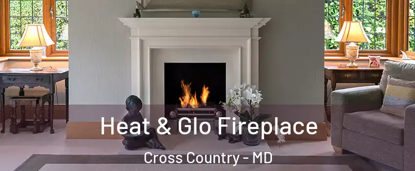 Heat & Glo Fireplace Cross Country - MD