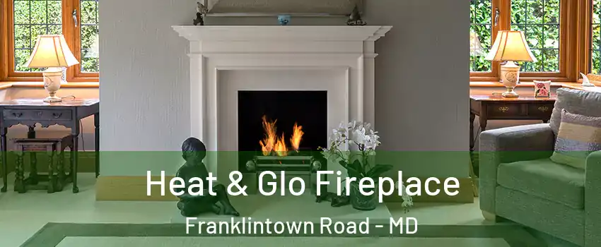 Heat & Glo Fireplace Franklintown Road - MD