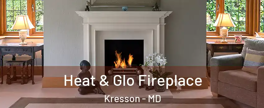 Heat & Glo Fireplace Kresson - MD