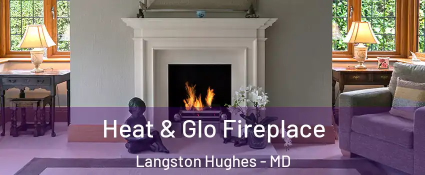 Heat & Glo Fireplace Langston Hughes - MD