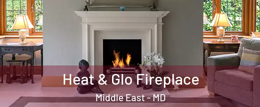 Heat & Glo Fireplace Middle East - MD