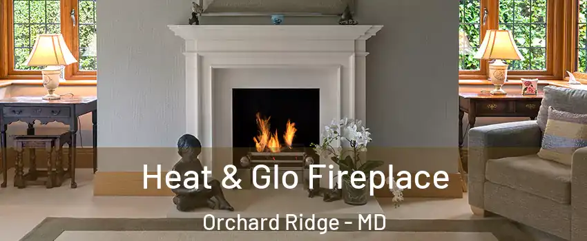 Heat & Glo Fireplace Orchard Ridge - MD