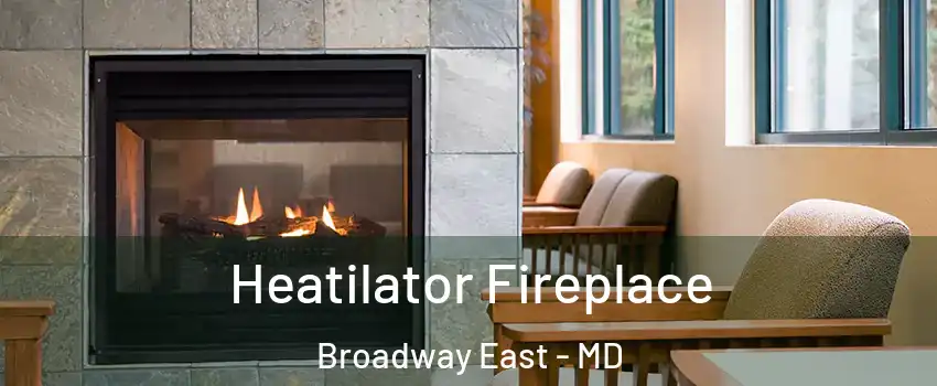 Heatilator Fireplace Broadway East - MD